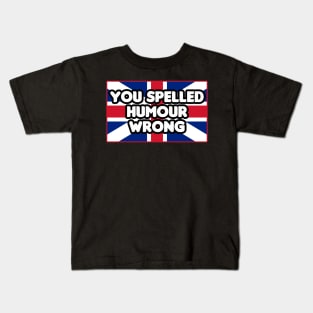 You Spelled Humor Wrong Kids T-Shirt